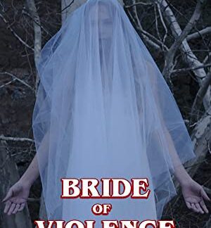 Bride of Violence (2018) starring Porsche Lynn on DVD